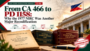 From CA 466 To PD 1158: Why the 1977 NIRC Was Another Recodification